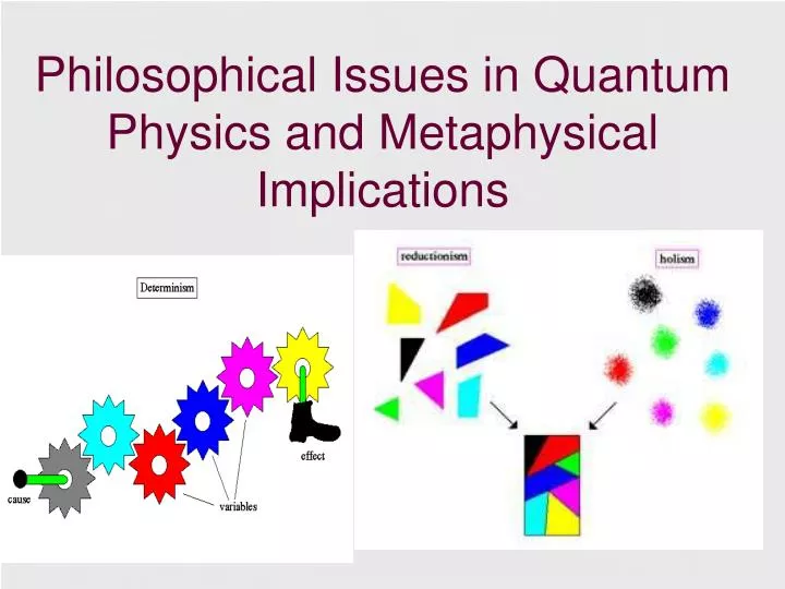 philosophical issues in quantum physics and metaphysical implications