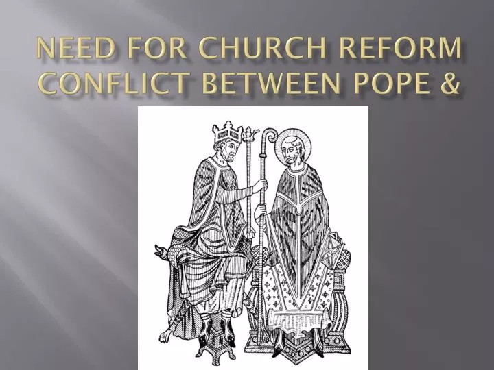 need for church reform conflict between pope emperor