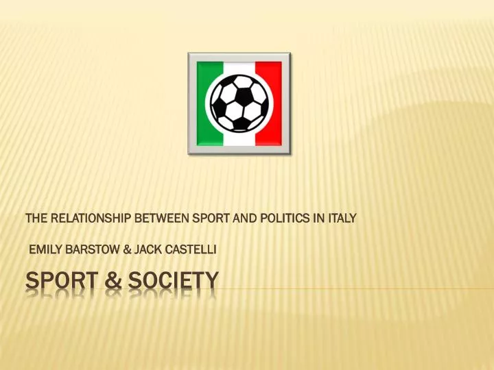 the relationship between sport and politics in italy emily barstow jack castelli