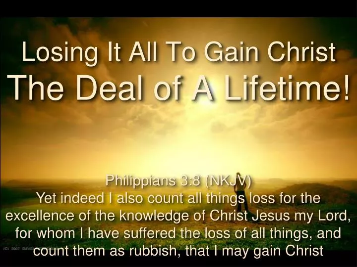 losing it all to gain christ the deal of a lifetime