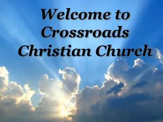 welcome to crossroads christian church