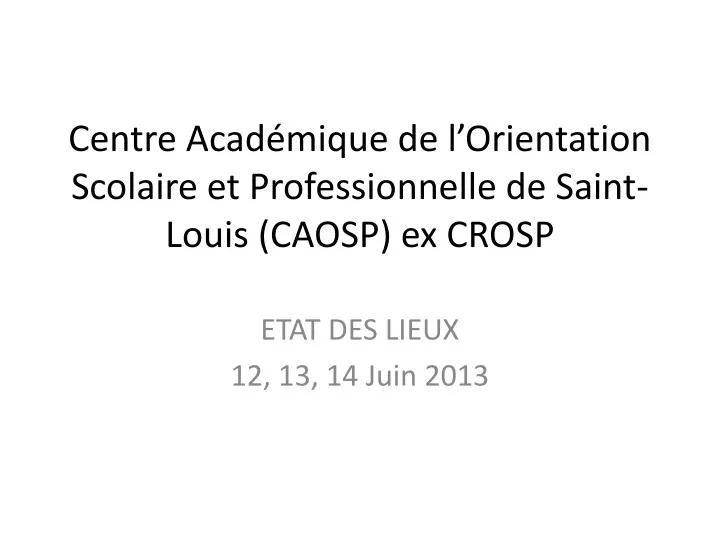 centre acad mique de l orientation scolaire et professionnelle de saint louis caosp ex crosp