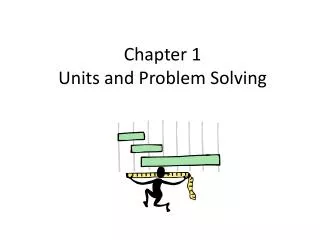 Chapter 1 Units and Problem Solving