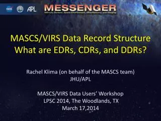 MASCS/VIRS Data Record Structure What are EDRs, CDRs, and DDRs?