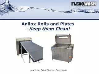 Lars Holm, Sales Director , Flexo W ash By Lars Holm, Sales Director , Flexo Wash