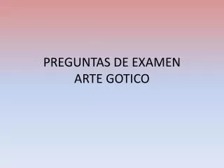preguntas de examen arte gotico