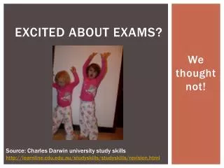 Excited about exams?