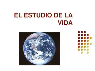 el estudio de la vida