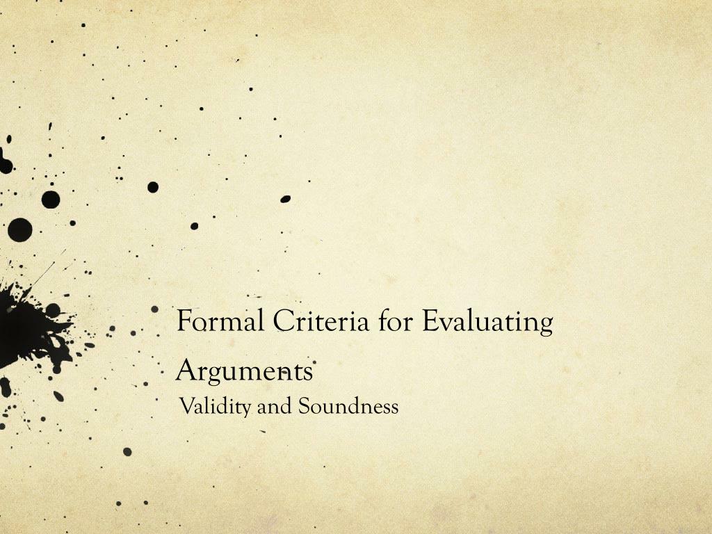 PPT - Formal Criteria for Evaluating Arguments PowerPoint Presentation ...