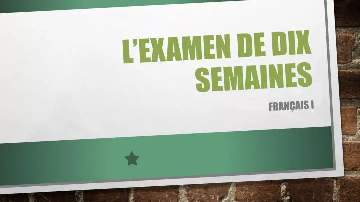 l examen de dix semaines