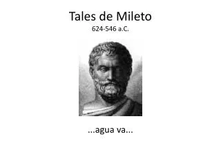 Tales de Mileto 624-546 a.C.