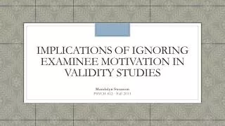 Implications of Ignoring Examinee Motivation in Validity Studies