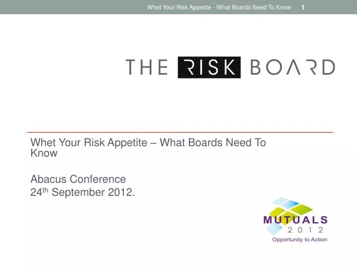 whet your risk appetite what boards need to know abacus conference 24 th september 2012