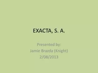 EXACTA, S. A.