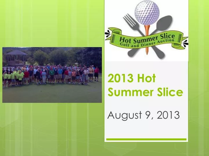 2013 hot summer slice