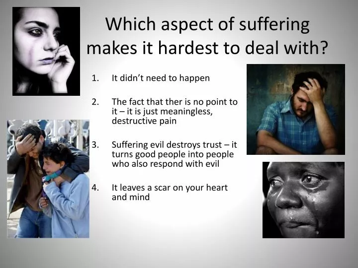 which aspect of suffering makes it hardest to deal with