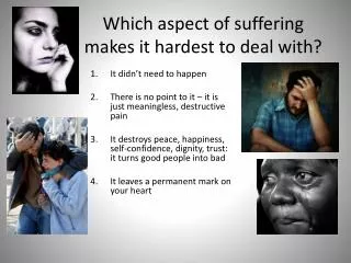 Which aspect of suffering makes it hardest to deal with?