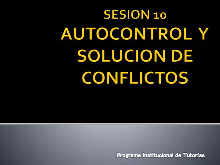 sesion 10 autocontrol y solucion de conflictos