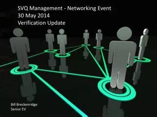 SVQ Management - Networking Event 30 May 2014 Verification Update