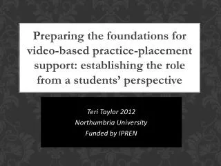 Teri Taylor 2012 Northumbria University Funded by IPREN