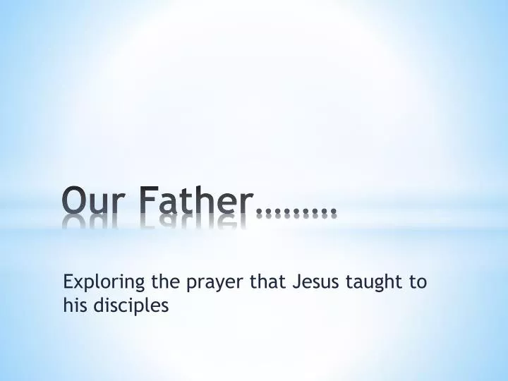 PPT - Our Father, who art in heaven, PowerPoint Presentation, free download  - ID:6665295