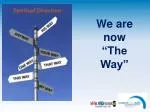 We are now “The Way” - slide 1
