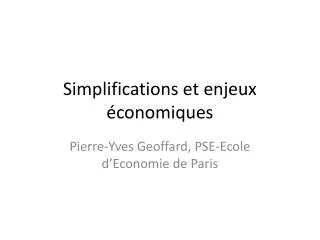 simplifications et enjeux conomiques