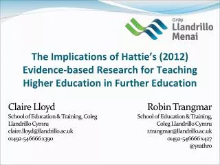 Claire Lloyd School of Education &amp; Training, Coleg Llandrillo Cymru claire.lloyd@llandrillo.ac.uk