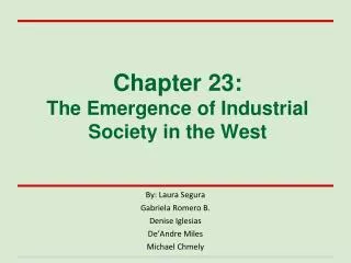 Chapter 23: The E mergence of Industrial Society in the West