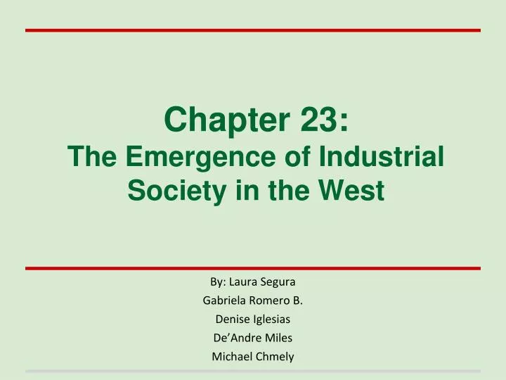 chapter 23 the e mergence of industrial society in the west