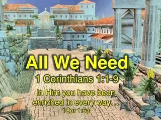 All We Need 1 Corinthians 1:1-9