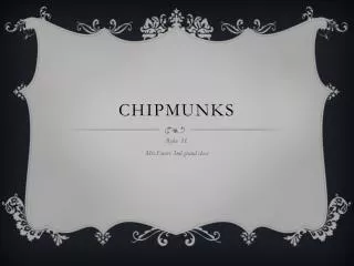 CHIPMUNKS