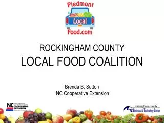 ROCKINGHAM COUNTY LOCAL FOOD COALITION Brenda B. Sutton NC Cooperative Extension