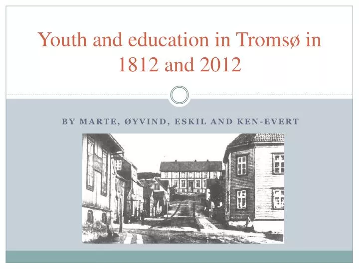 youth and education in troms in 1812 and 2012