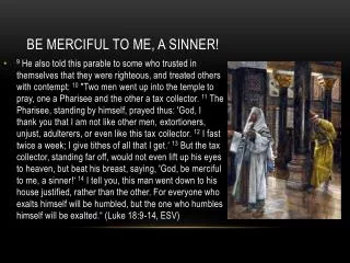 Be merciful to me, a sinner!