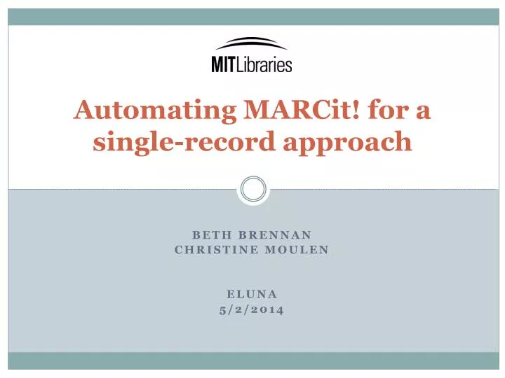 automating marcit for a single record approach