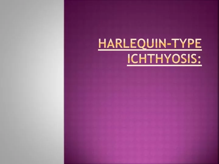 harlequin type ichthyosis