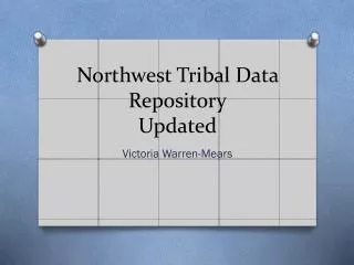 Northwest Tribal Data Repository Updated