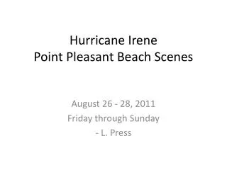 Hurricane Irene Point Pleasant Beach Scenes