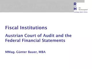 Fiscal Institutions Austrian Court of Audit and the Federal Financial Statements