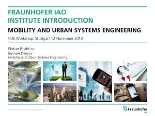 Fraunhofer IAO Institute Introduction Mobility and Urban Systems Engineering