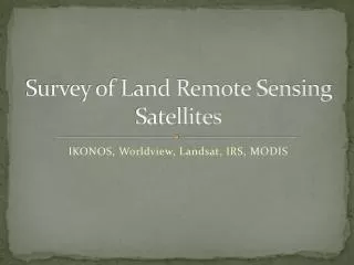 Survey of Land Remote Sensing Satellites