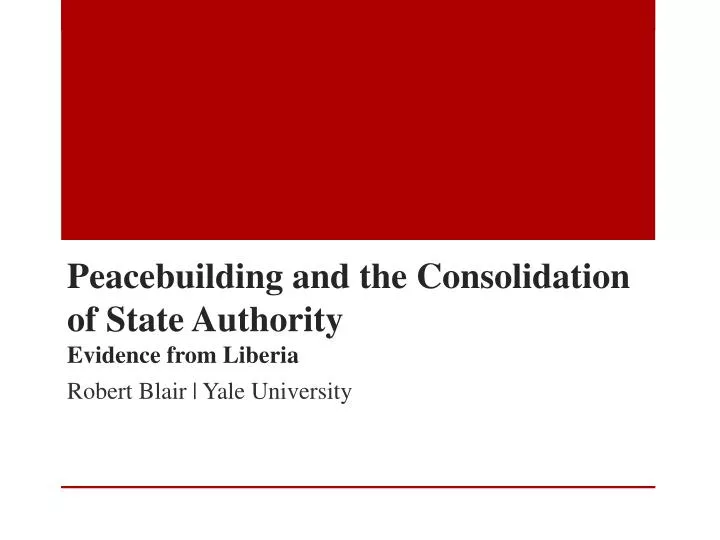 peacebuilding and the consolidation of state authority evidence from liberia