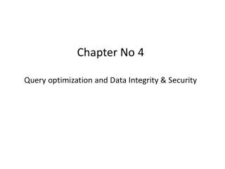Chapter No 4 Query optimization and Data Integrity &amp; Security