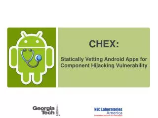 CHEX: Statically Vetting Android Apps for Component Hijacking Vulnerability