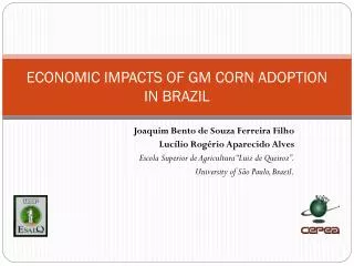 ECONOMIC IMPACTS OF GM CORN ADOPTION IN BRAZIL
