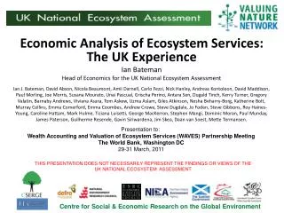 Economic Analysis of Ecosystem Services: The UK Experience Ian Bateman