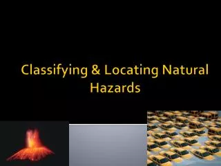 Classifying &amp; Locating Natural Hazards