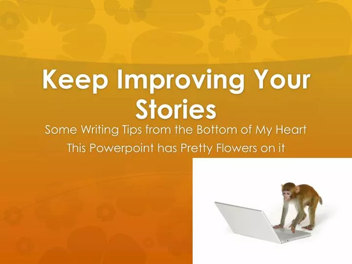 keep improving your stories