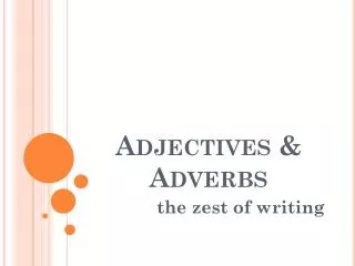Adjectives &amp; Adverbs